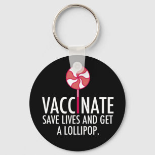 Vaccinate Get a Lollipop Funny Vaccination Key Ring
