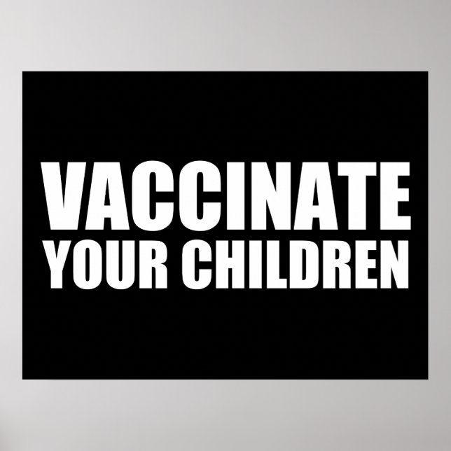 Vaccinate Your Children Poster (Front)