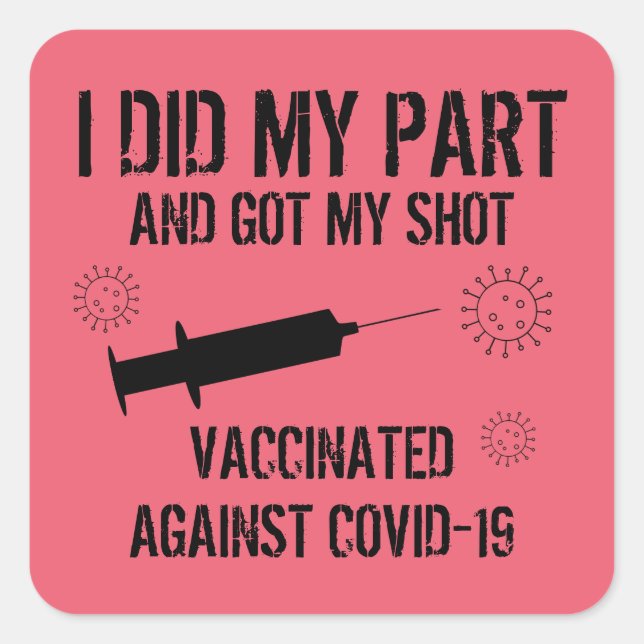 Vaccinated Against Covid 19 | I Did My Part Pink Square Sticker (Front)