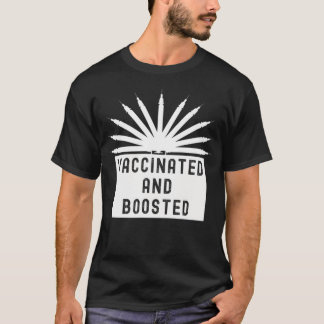 Vaccinated and Boosted Funny Cool Vaccine Booster  T-Shirt