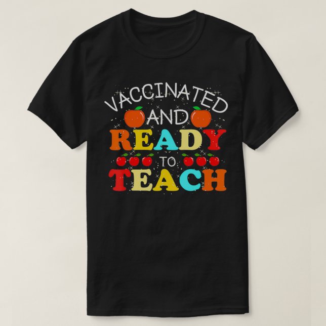 Vaccinated And Ready To Teach Funny Teachers Back  T-Shirt (Design Front)