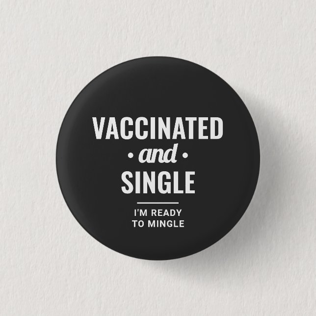 Vaccinated and Single Funny Typography 3 Cm Round Badge (Front)