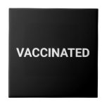 Vaccinated, black white customisable ceramic tile<br><div class="desc">Vaccinated,  black white customisable ceramic tile
minimalist simple elegant style
black and white</div>