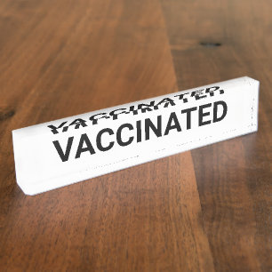Vaccinated, black white customisable nameplate