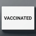 Vaccinated, black white customisable plaque<br><div class="desc">Vaccinated,  black white customisable plaque Sign
minimalist simple elegant style
black and white</div>