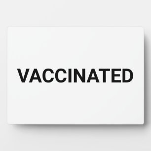 Vaccinated, black white customisable plaque