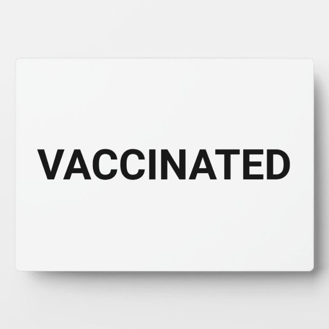 Vaccinated, black white customisable plaque (Front)