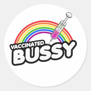 VACCINATED BUSSY T-Shirt Classic Round Sticker