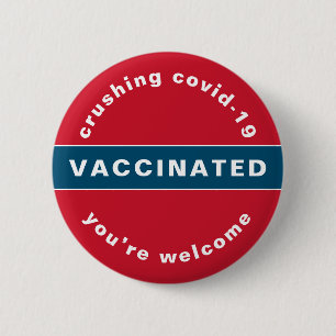Vaccinated covid-19 button you’re welcome