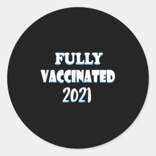 Vaccinated Funny Graphic Quote Pro Vaccinated 2021 Classic Round Sticker