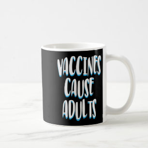 Vaccinated Funny Humor Graphic Adults Joke Quote Coffee Mug