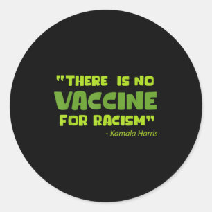 Vaccinated Funny Humor Graphic Kamala Harris Quote Classic Round Sticker