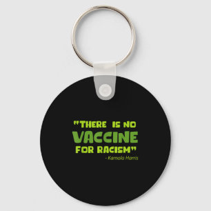 Vaccinated Funny Humor Graphic Kamala Harris Quote Key Ring