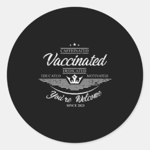 Vaccinated Funny Humour Graphic Quote Fully Vaccin Classic Round Sticker