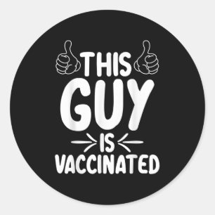 Vaccinated Funny Humour Graphic Quote Pro Vaccinat Classic Round Sticker