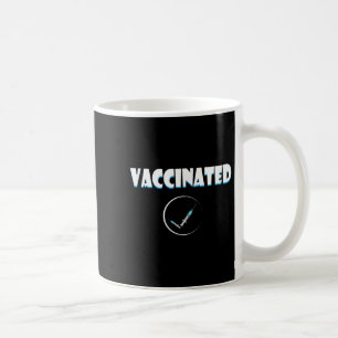 Vaccinated Funny Humour Graphic Quote Vaccinated C Coffee Mug