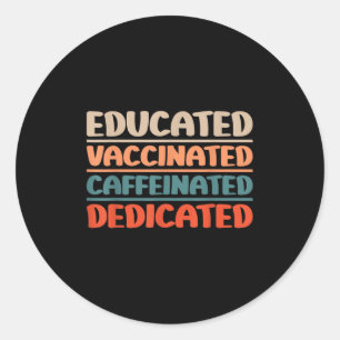Vaccinated Funny Vintage Graphic Humour Quote Nurs Classic Round Sticker
