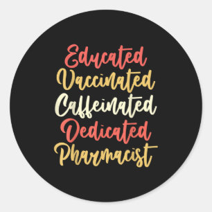 Vaccinated Funny Vintage Graphic Quote Pharmacist Classic Round Sticker
