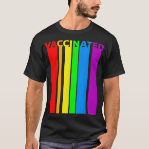 Vaccinated LGBT Gay Pride Lesbian LGBTQ  T-Shirt