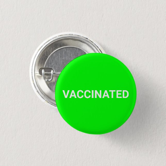 Vaccinated, neon green screen white pin button (Front & Back)