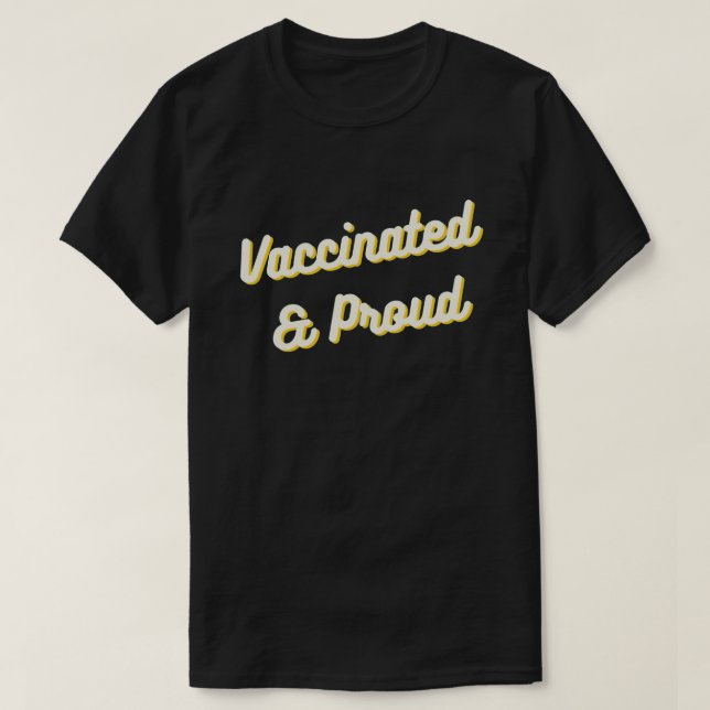 Vaccinated & Proud T-Shirt (Design Front)