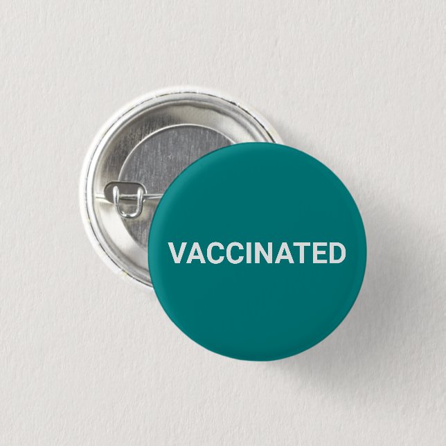 Vaccinated, teal white pin button (Front & Back)