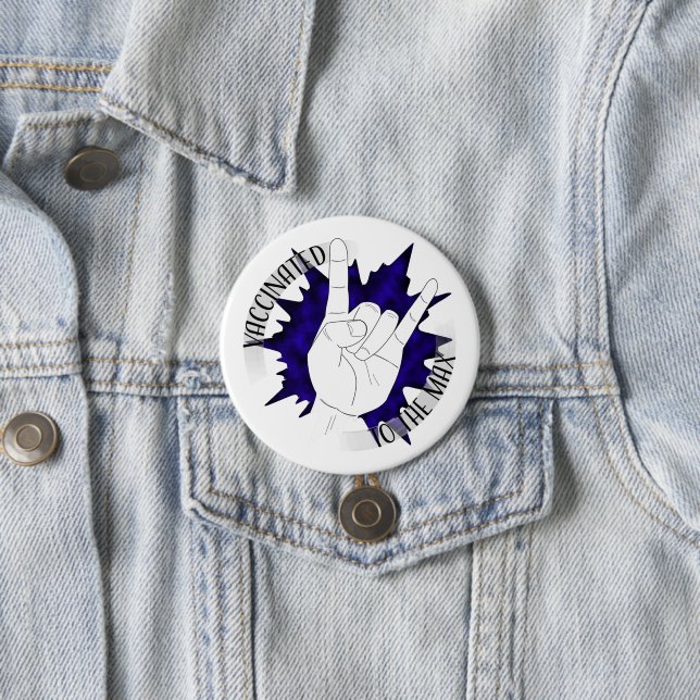 Vaccinated To The Max 7.5 Cm Round Badge (In Situ)
