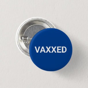 Vaccinated Vaxxed blue white pin button