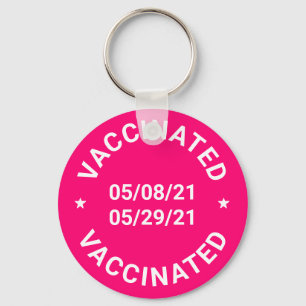 Vaccinated with custom dates and text hot pink key ring