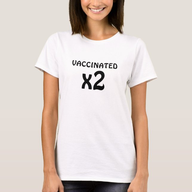 Vaccinated X 2 Covid Protected T-Shirt (Front)