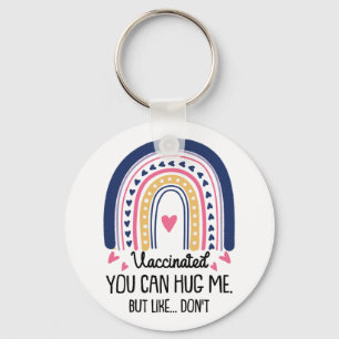 Vaccinated, You Can Hug Me, But Like... Don'T Boho Key Ring