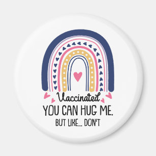 Vaccinated, You Can Hug Me, But Like... Don'T Boho Magnet