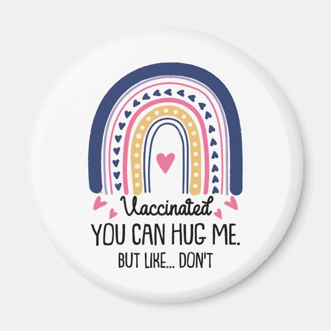 Vaccinated, You Can Hug Me, But Like... Don'T Boho Magnet (Front)