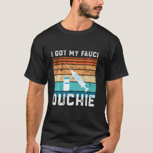Vaccine and Got My Fauci Ouchie Funny Vintage Retr T-Shirt