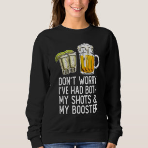 Vaccine Don't Worry I've Had Both My Shots And Boo Sweatshirt