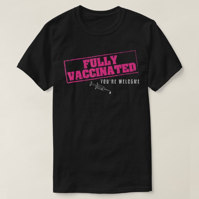 Vaccine Flu Shot Vaccinated Gift I Pro Vaccination T-Shirt (Design Front)