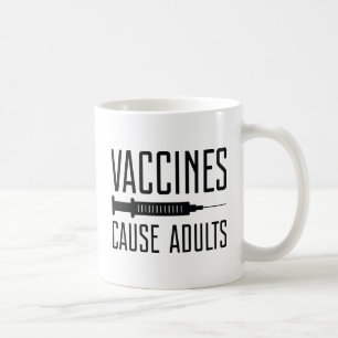 Vaccines Cause Adults Coffee Mug