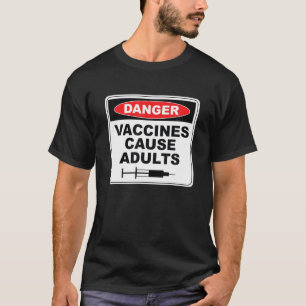 Vaccines Cause Adults Funny Pro Vaccination Vaxxer T-Shirt