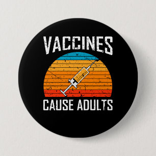 Vaccines Cause Adults Pro Vaccination 7.5 Cm Round Badge