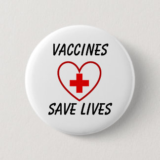 Vaccines save lives light tshirt 6 cm round badge