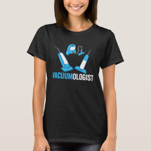 Vacuum Cleaner Vacuumlogist Men Women  Housekeeper T-Shirt