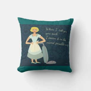 Vacuum Housewife Funny Chores Motto Cartoon Cushion