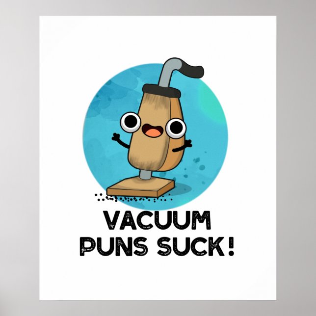 Vacuum Puns Suck Funny Vacuum Cleaner Pun  Poster (Front)