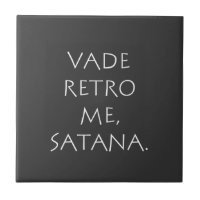 Vade Retro Me Satana