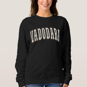 Vadodara India Proud Indian Vacation Souvenir Vado Sweatshirt