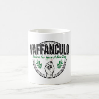 Vaffanculo Mug Italian For Have A Nice Day