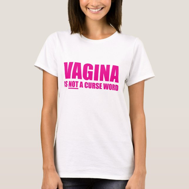 Vagina is NOT a Curse Word Ladies T-Shirt (Front)