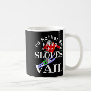 Vail colorado be hitting the slopes funny skiing coffee mug