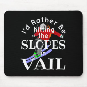 Vail Colorado Id Rather Be Hitting The Slopes Funn Mouse Pad