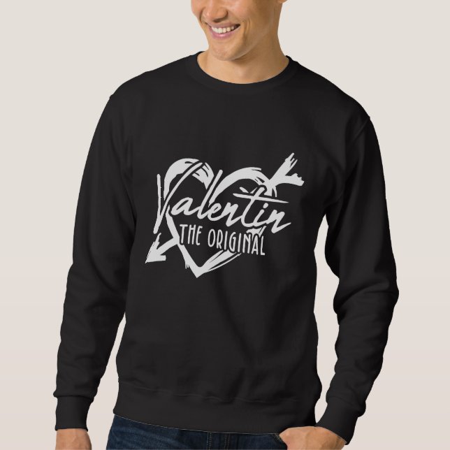 Valentin The Original Valentine's Day Date Night C Sweatshirt (Front)
